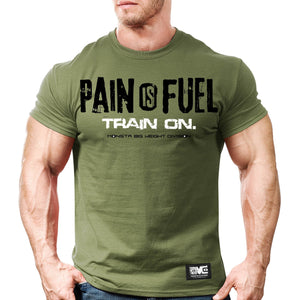 Monsta Clothing Co. Men's Pain is Fuel: Train On. T-shirt Military Green